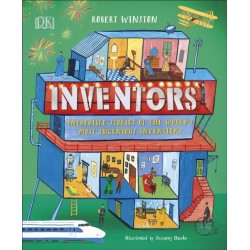 Inventors: Incredible stories of the world's most ingenious inventions