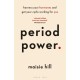 Period Power: Harness Your Hormones and Get Your Cycle Working For You