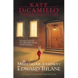 The Miraculous Journey of Edward Tulane: A 6-million-copy-selling classic adventure story about a beloved toy rabbit that every child should read, covering themes of loss, love and redemption – ideal for ages 8, 9, 10 and 11