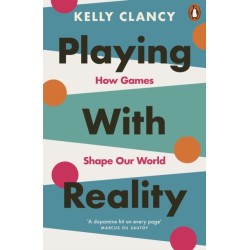 Playing with Reality: How Games Shape Our World