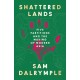 Shattered Lands: Five Partitions and the Making of Modern Asia