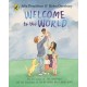 Welcome to the World: By the author of The Gruffalo and the illustrator of We’re Going on a Bear Hunt