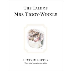 The Tale of Mrs. Tiggy-Winkle: The original and authorized edition