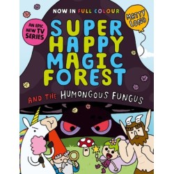Super Happy Magic Forest and the Humongous Fungus: NOW IN COLOUR!