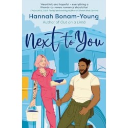 Next to You: One wild birthday, a fixer-upper bus, and a friends-to-lovers romance packed with forced proximity, emotional baggage, and a broody handyman