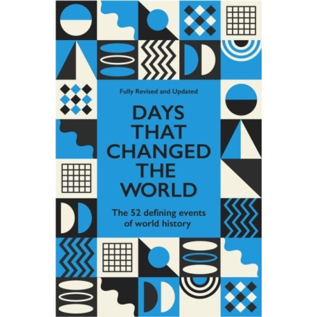 Days That Changed the World: The 50 Defining Events of World History