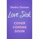 Love Sick: Grey's Anatomy meets The Hating Game in this fiery enemies-to-lovers romcom