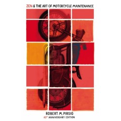 Zen and the Art of Motorcycle Maintenance: 40th Anniversary Edition