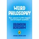 Weird Philosophy: Your answers to life’s biggest (and strangest) questions
