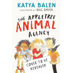 The Appletree Animal Agency: First in a heart-warming illustrated animal vet and rescue series set in a cosy village from award-winning creators for ages 6, 7, 8, 9