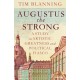 Augustus The Strong: A Study in Artistic Greatness and Political Fiasco