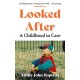 Looked After: A moving, honest memoir about growing up in the British care system
