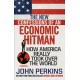 The New Confessions of an Economic Hit Man: How America really took over the world