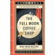 The Full Moon Coffee Shop: THE -1 INTERNATIONALLY BESTSELLING HEALING SERIES