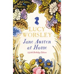 Jane Austen at Home: 250th Birthday Edition