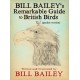 Bill Bailey's Remarkable Guide to British Birds