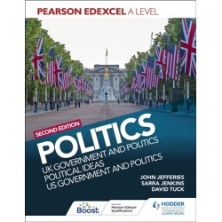 Pearson Edexcel A Level Politics 2nd edition: UK Government and Politics, Political Ideas and US Government and Politics
