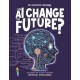 Can AI Change the Future?: Discover the science behind artificial intelligence