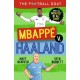 The Football GOAT: Mbappe v. Haaland: Choose the Greatest Footballer of All Time in this interactive Christmas gift book full of facts & stories for boys & girls who love football age 8, 9, 10, 11, 12