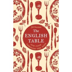 The English Table: Our Food through the Ages