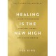Healing Is the New High: A Guide to Overcoming Emotional Turmoil and Finding Freedom: THE -1 SUNDAY TIMES BESTSELLER