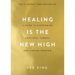 Healing Is the New High: A Guide to Overcoming Emotional Turmoil and Finding Freedom: THE -1 SUNDAY TIMES BESTSELLER