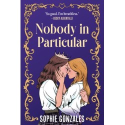Nobody in Particular: A scandalous sapphic royal romance from the bestselling co-author of If This Gets Out