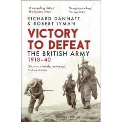 Victory to Defeat: The British Army 1918–40
