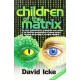 Children of the Matrix: How an Interdimentional Race Has Controlled the Planet for Thousands of Years - And Still Does