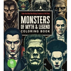 Monsters of Myth and Legend Coloring Book: Color the Most Horrifying Creatures of All Time - Over 100 Pages to Color!