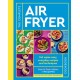 The Complete Air Fryer Cookbook: 140 super-easy, everyday recipes and techniques - The Sunday Times Bestseller