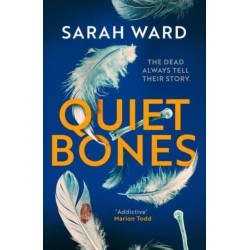 Quiet Bones: A brand new addictive and gripping crime thriller for fans of the Temperance Brennan series