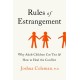 Rules of Estrangement: Why Adult Children Cut Ties and How to Heal the Conflict