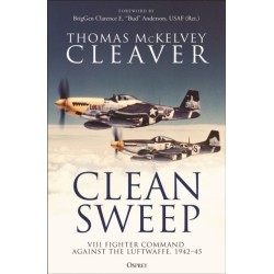 Clean Sweep: VIII Fighter Command against the Luftwaffe, 1942–45