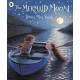 The Mermaid Moon: A charming and magical tale of friendship and adventure from the award-winning Briony May Smith