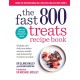 The Fast 800 Treats Recipe Book: Healthy and delicious bakes, savoury snacks and desserts for everyone to enjoy