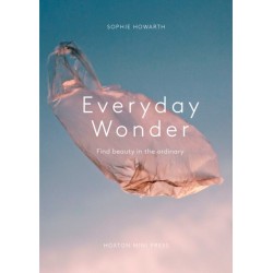 Everyday Wonder: How to find beauty in the ordinary