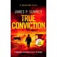 True Conviction: A high octane assassination thriller
