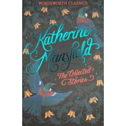 The Collected Short Stories of Katherine Mansfield