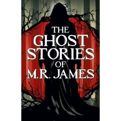 The Ghost Stories of M. R. James