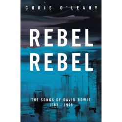 Rebel Rebel: The Songs of David Bowie: 1963 - 1976