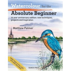Watercolour for the Absolute Beginner: New Techniques, Projects and Inspiration with Full-Size Outlines