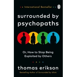 Surrounded by Psychopaths: or, How to Stop Being Exploited by Others