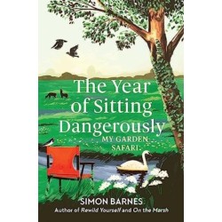 The Year of Sitting Dangerously: My Garden Safari