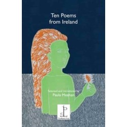 Ten Ten Poems from Ireland: Selected and Introduced by Paula Meehan