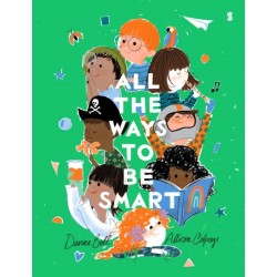 All the Ways to be Smart: the beautifully illustrated international bestseller that celebrates the talents of every child