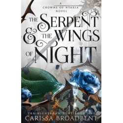 The Serpent and the Wings of Night: Discover the stunning first book in the bestselling romantasy series Crowns of Nyaxia