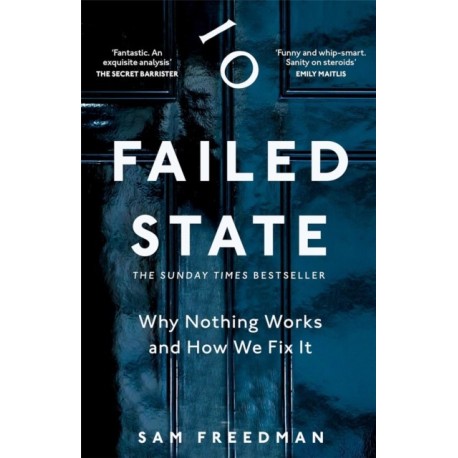 Failed State: Why Britain Doesn't Work and How We Fix It