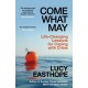 Come What May: An uplifting guide to navigating hard times from the UK's leading expert on recovery