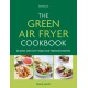 The Green Air Fryer Cookbook: 80 quick and tasty vegan and vegetarian recipes